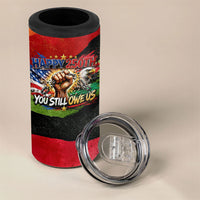 Happy 250th You Still Owe Us Black Pride 4 in 1 Can Cooler Tumbler Pan African Flag Broken Chains - Statue Of Liberty