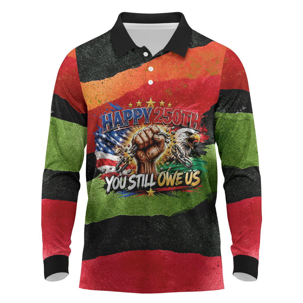 Happy 250th You Still Owe Us Black Pride Long Sleeve Polo Shirt Pan African Flag Broken Chains - Statue Of Liberty