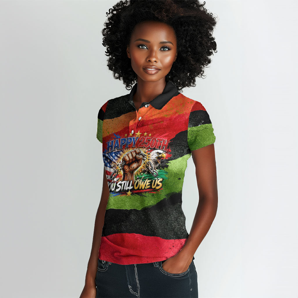 Happy 250th You Still Owe Us Black Pride Women Polo Shirt Pan African Flag Broken Chains - Statue Of Liberty