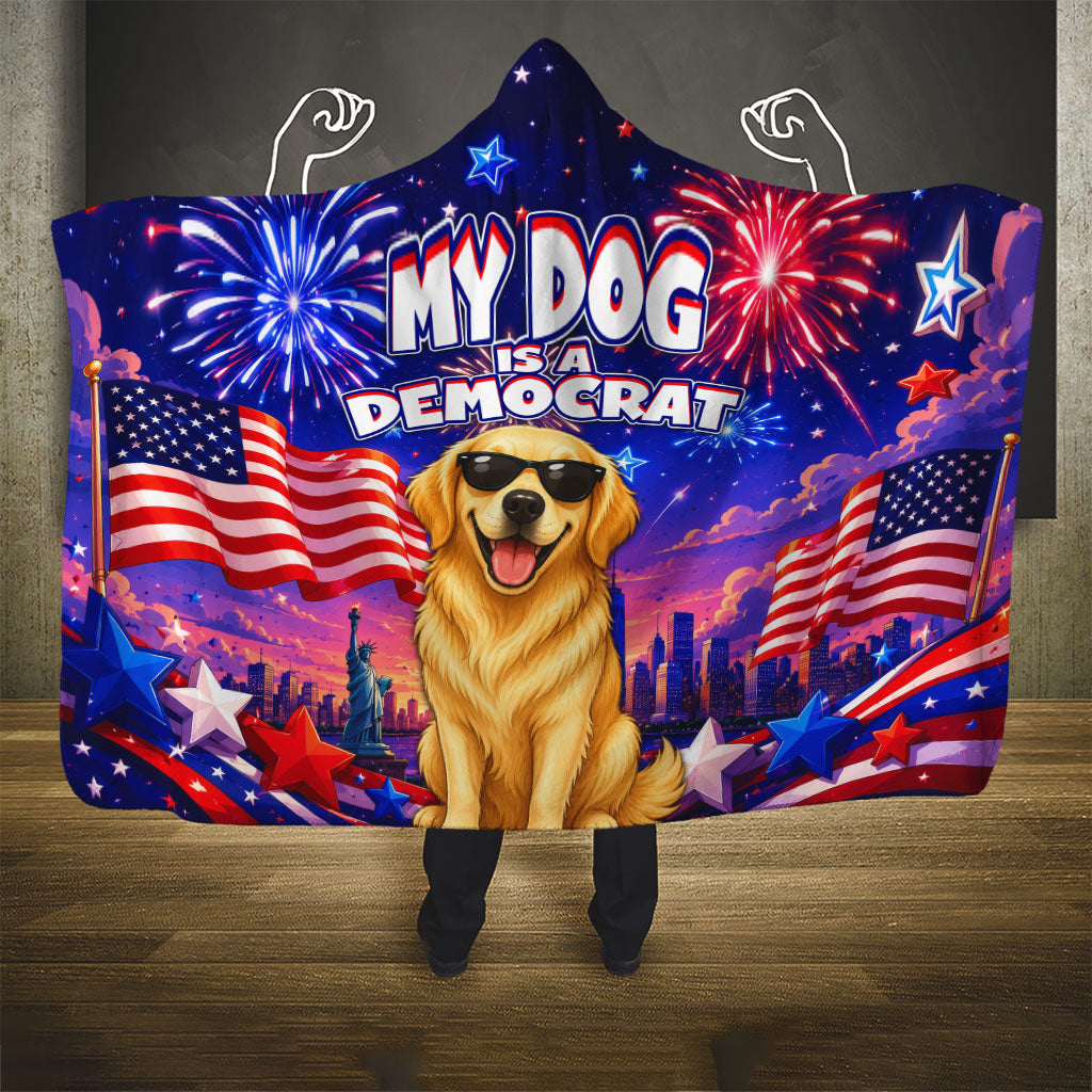 Golden Retriever My Dog Is A Democrat Hooded Blanket Patriotic Statue Of Liberty Fireworks