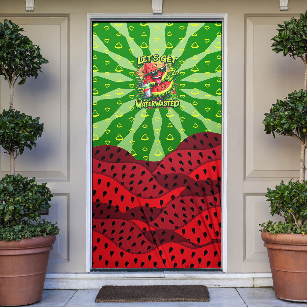 Let's Get Juicy Waterwasted Watermelon Door Cover Funny Cartoon Summer Fruit Party Art