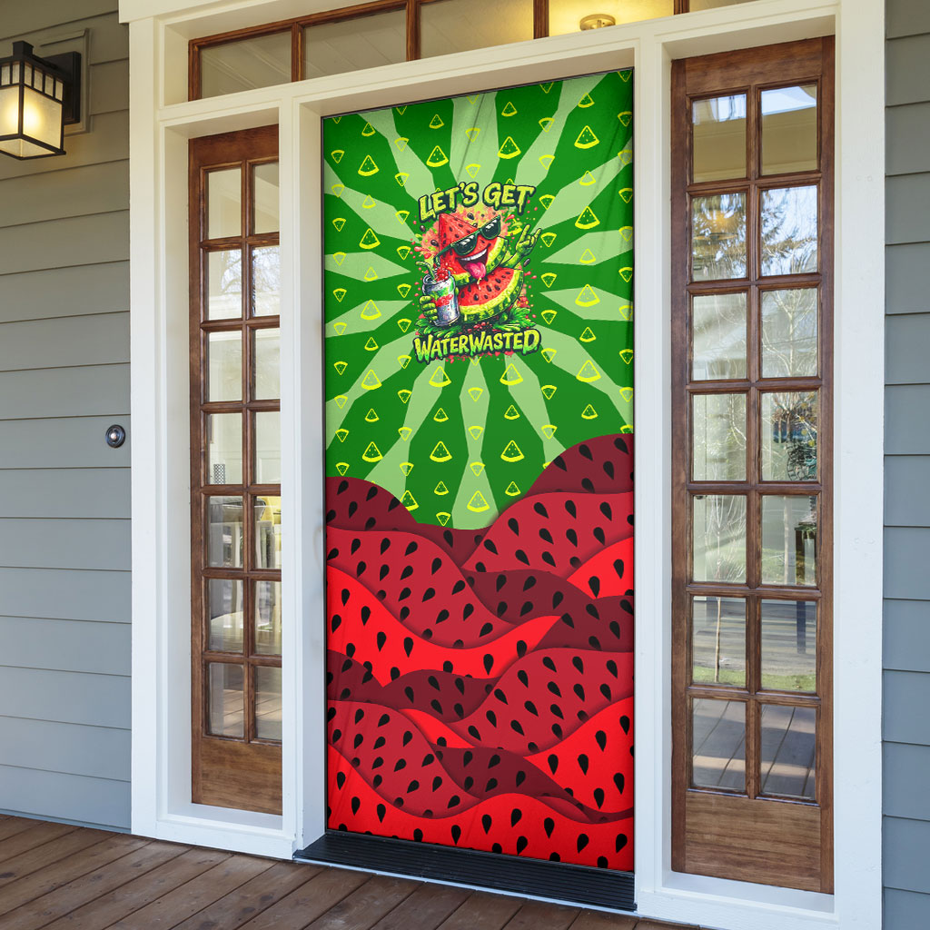 Let's Get Juicy Waterwasted Watermelon Door Cover Funny Cartoon Summer Fruit Party Art