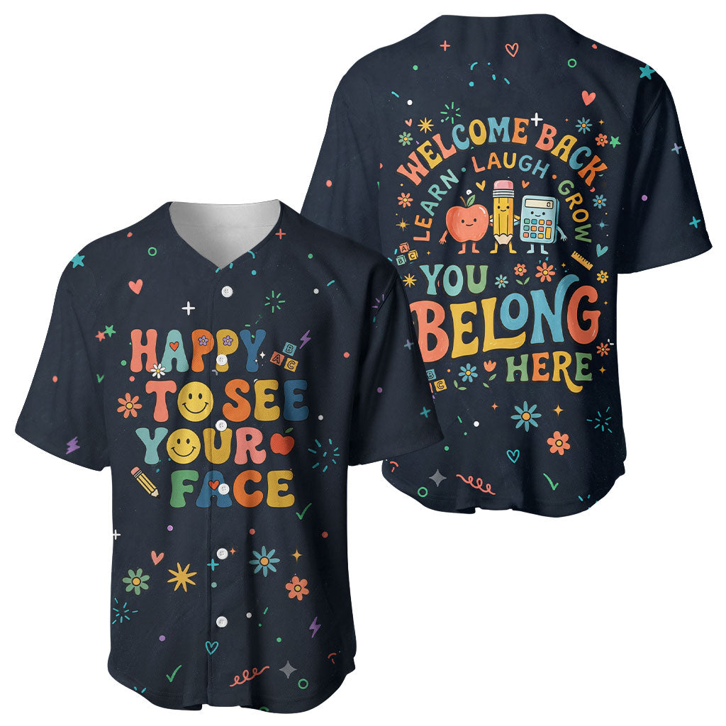 Happy to See Your Face Teacher School Supplies Baseball Jersey Welcome Back Teacher You Belong Here