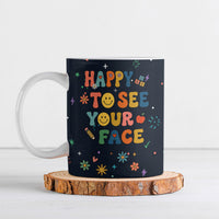 Happy to See Your Face Teacher School Supplies Ceramic Mug Welcome Back Teacher You Belong Here