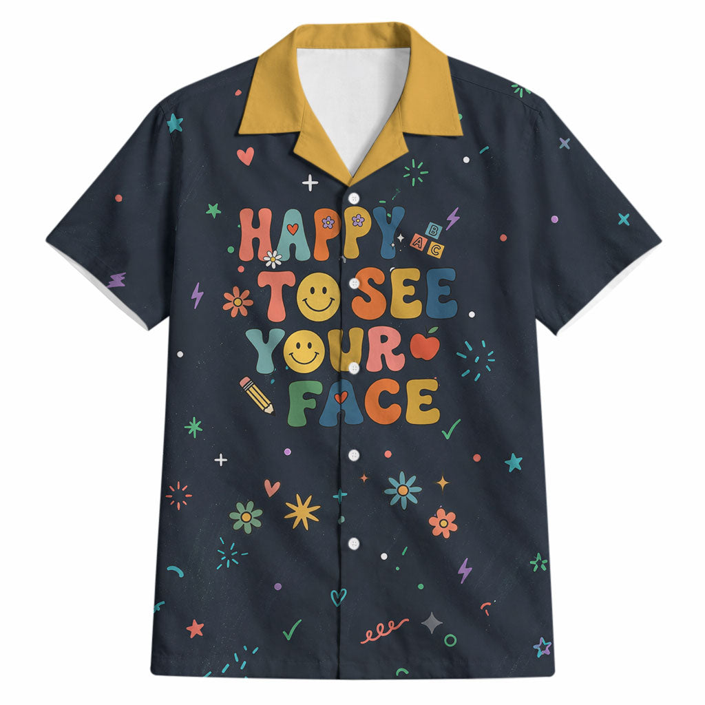 Happy to See Your Face Teacher School Supplies Hawaiian Shirt Welcome Back Teacher You Belong Here