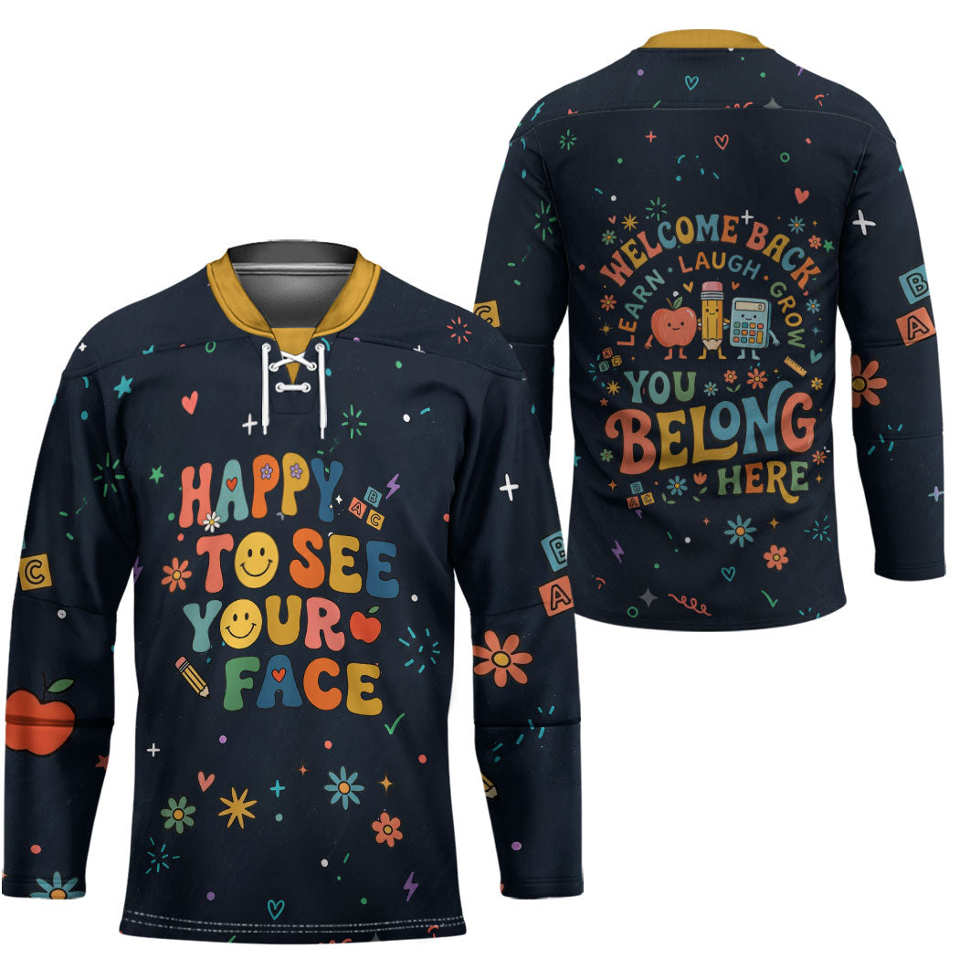 Happy to See Your Face Teacher School Supplies Hockey Jersey Welcome Back Teacher You Belong Here