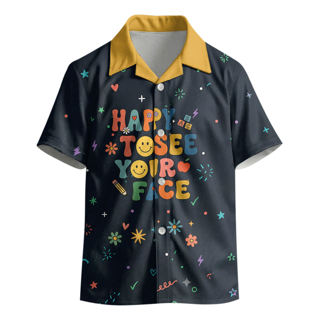 Happy to See Your Face Teacher School Supplies Kid Hawaiian Shirt Welcome Back Teacher You Belong Here