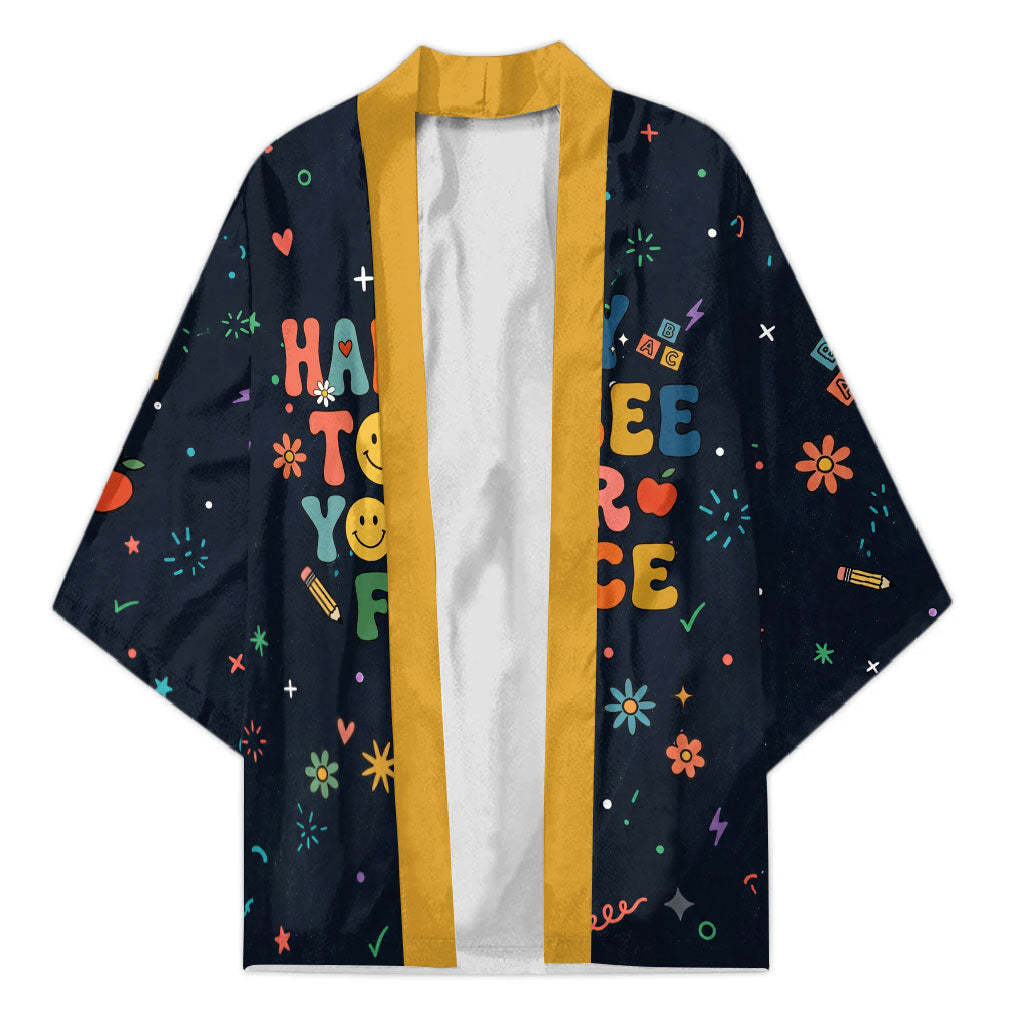 Happy to See Your Face Teacher School Supplies Kimono Welcome Back Teacher You Belong Here
