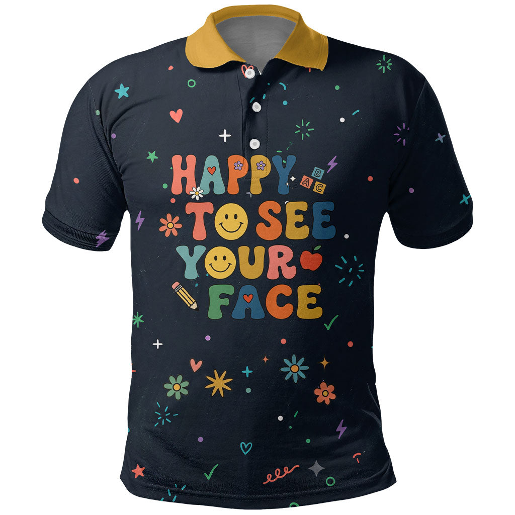 Happy to See Your Face Teacher School Supplies Polo Shirt Welcome Back Teacher You Belong Here