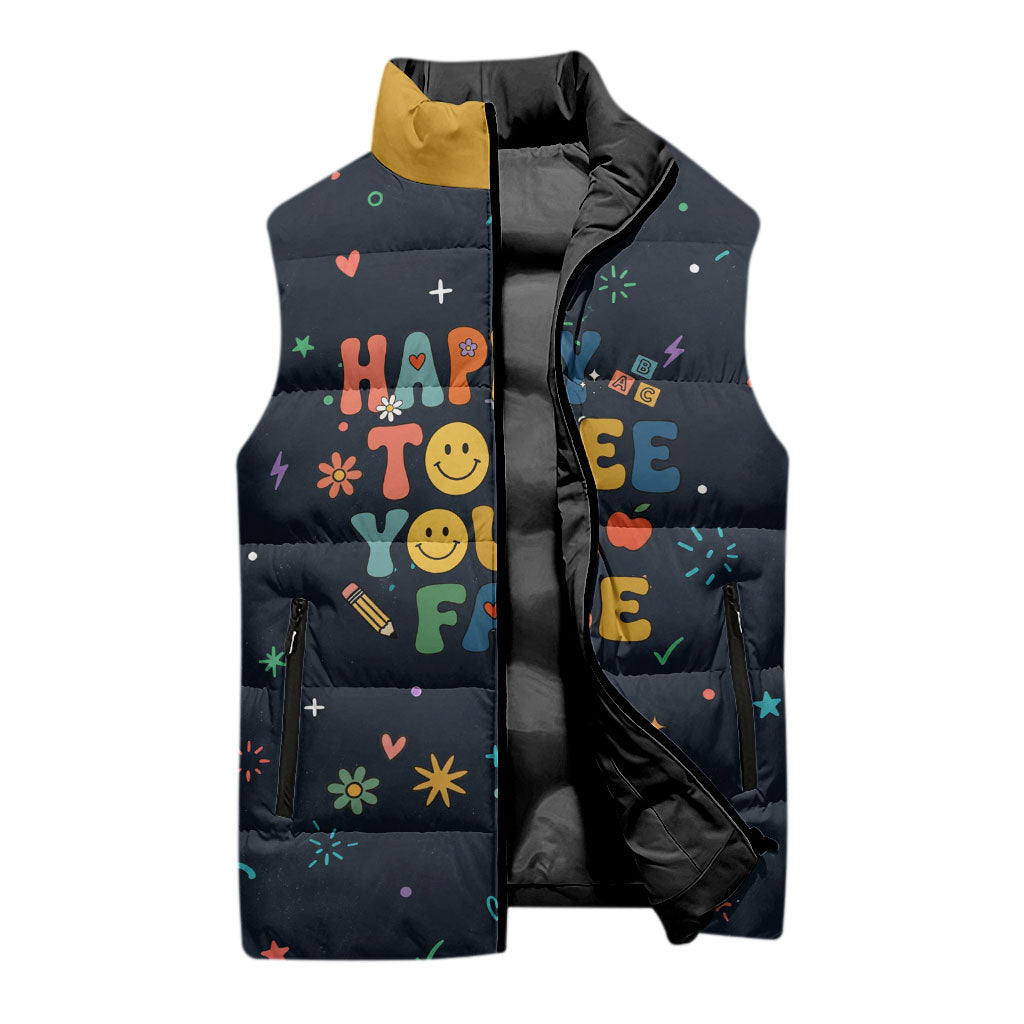Happy to See Your Face Teacher School Supplies Sleeveless Puffer Jacket Welcome Back Teacher You Belong Here