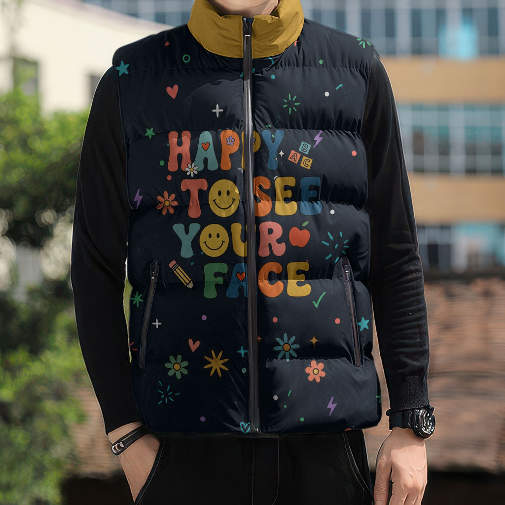Happy to See Your Face Teacher School Supplies Sleeveless Puffer Jacket Welcome Back Teacher You Belong Here
