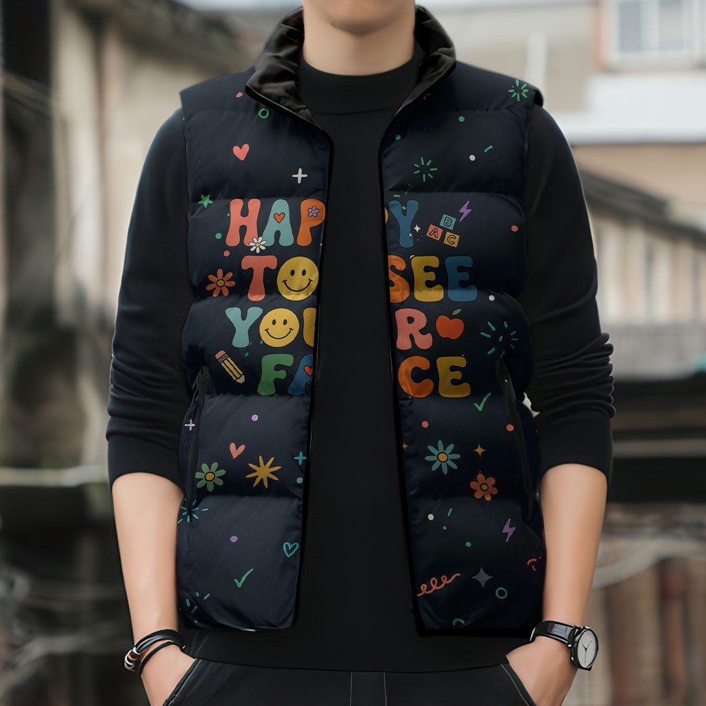 Happy to See Your Face Teacher School Supplies Sleeveless Puffer Jacket Welcome Back Teacher You Belong Here