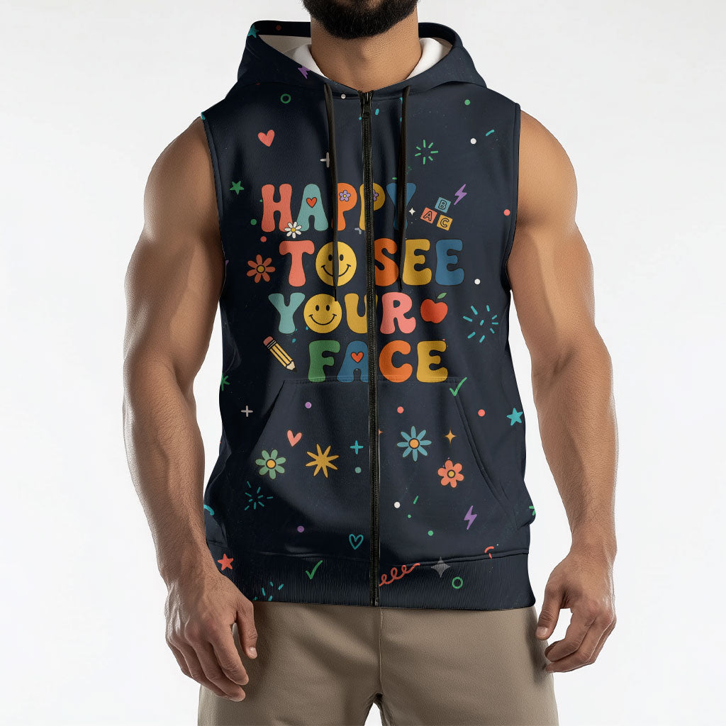 Happy to See Your Face Teacher School Supplies Sleeveless Zip Hoodie Welcome Back Teacher You Belong Here