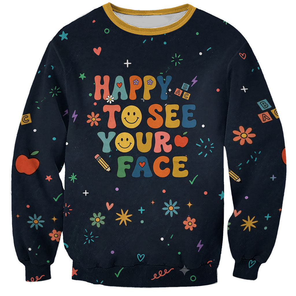 Happy to See Your Face Teacher School Supplies Sweatshirt Welcome Back Teacher You Belong Here