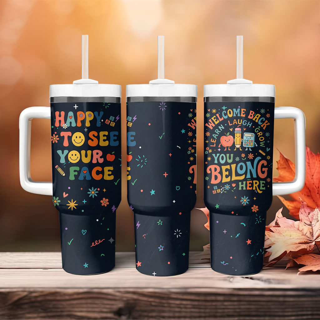 Happy to See Your Face Teacher School Supplies Tumbler With Handle Welcome Back Teacher You Belong Here