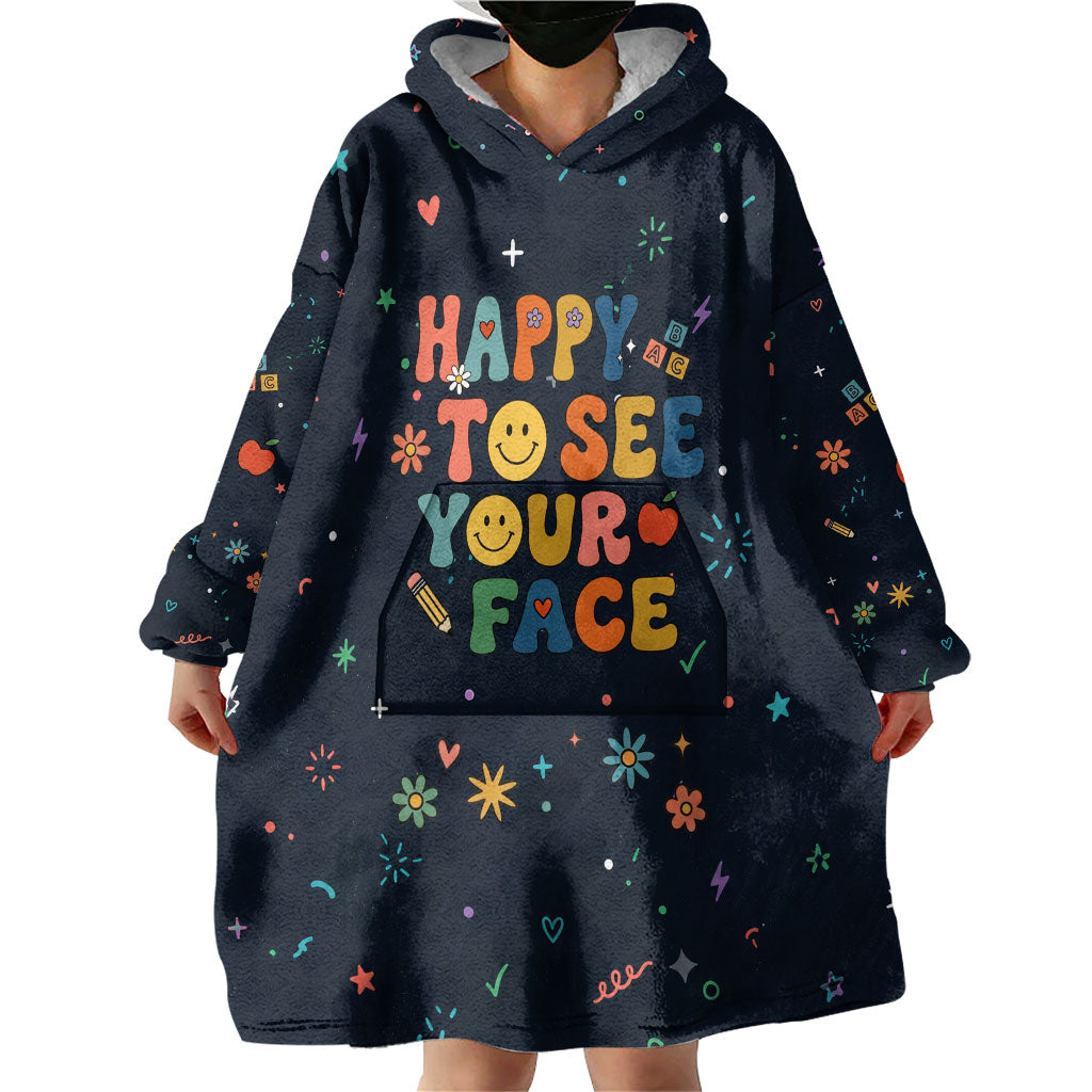 Happy to See Your Face Teacher School Supplies Wearable Blanket Hoodie Welcome Back Teacher You Belong Here