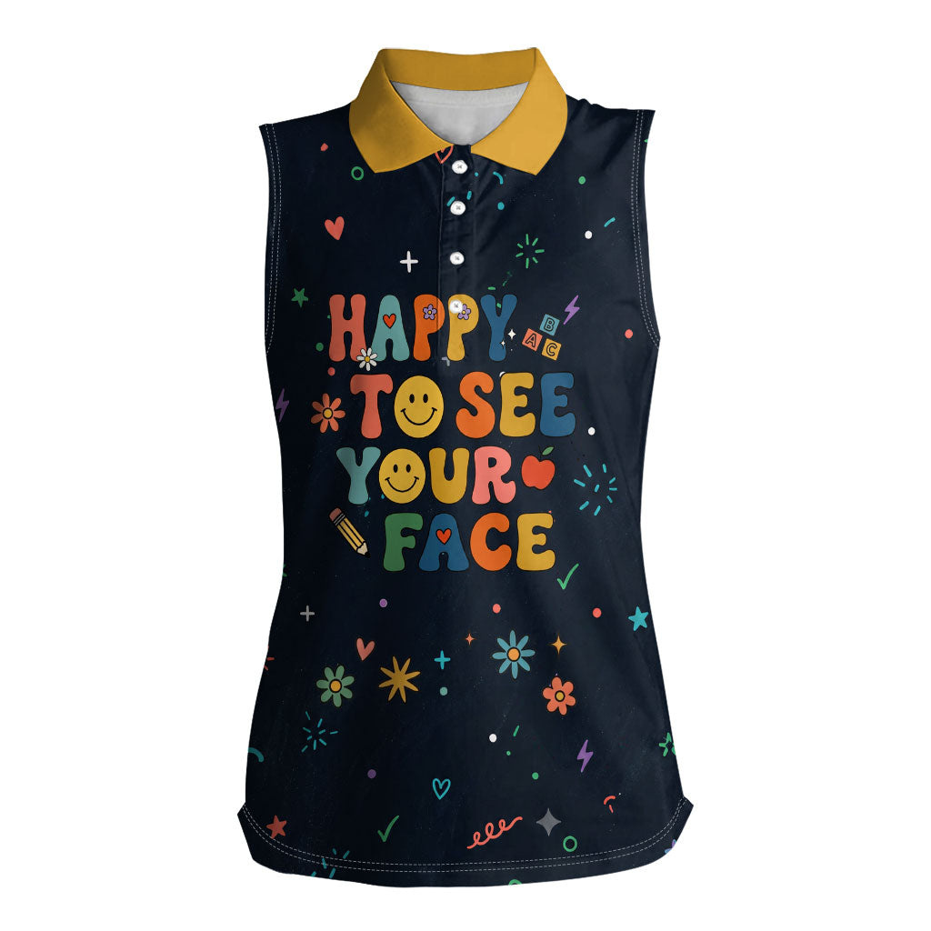 Happy to See Your Face Teacher School Supplies Women Sleeveless Polo Shirt Welcome Back Teacher You Belong Here