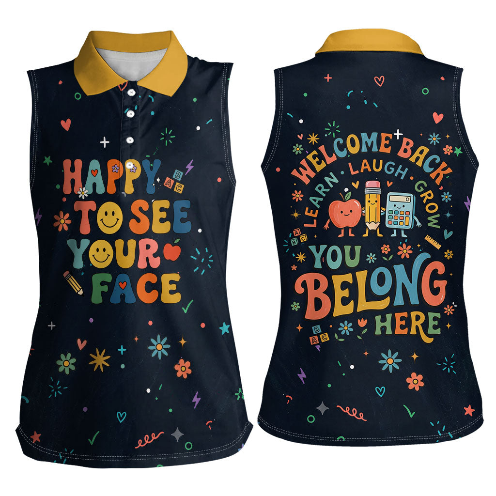 Happy to See Your Face Teacher School Supplies Women Sleeveless Polo Shirt Welcome Back Teacher You Belong Here