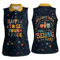 Happy to See Your Face Teacher School Supplies Women Sleeveless Polo Shirt Welcome Back Teacher You Belong Here