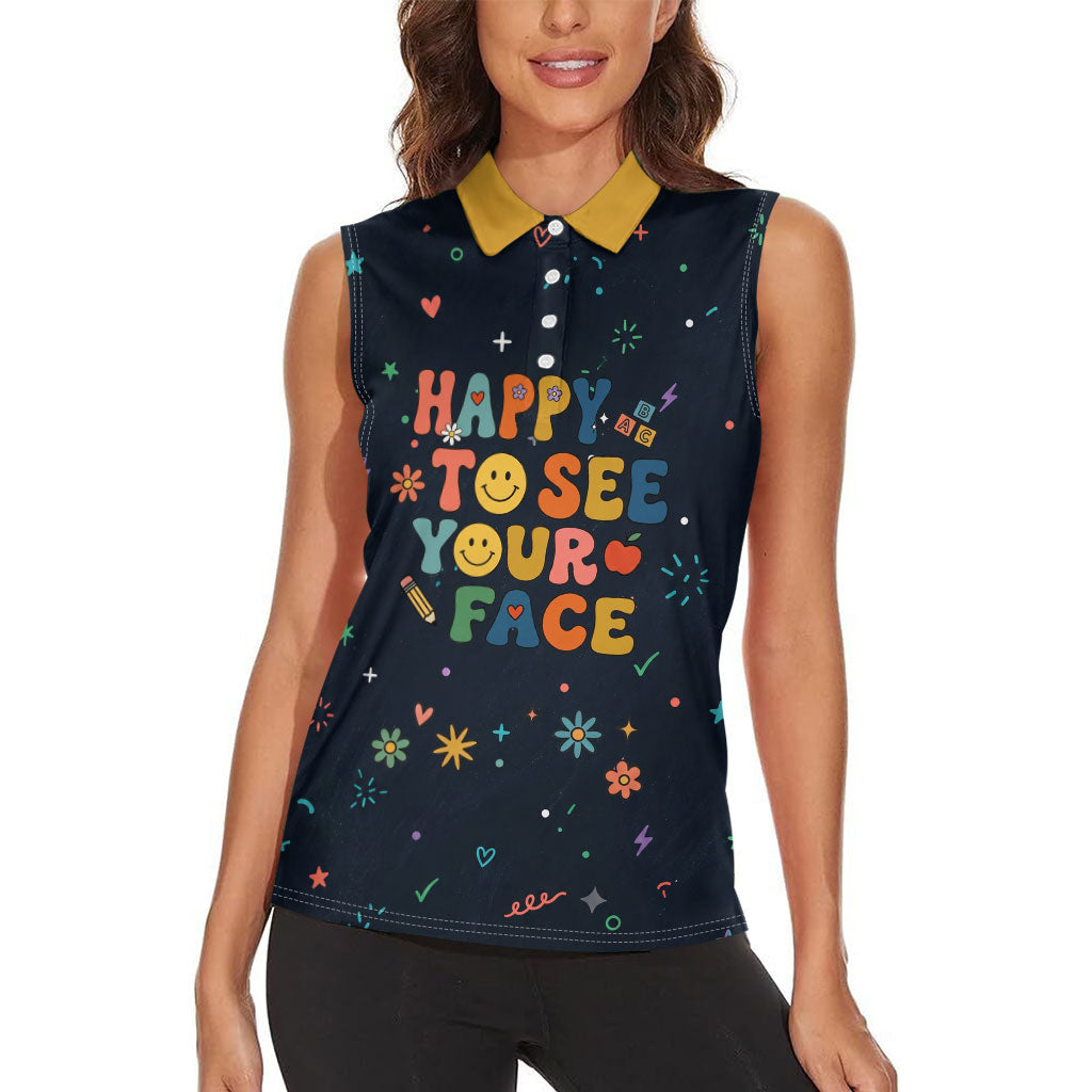 Happy to See Your Face Teacher School Supplies Women Sleeveless Polo Shirt Welcome Back Teacher You Belong Here