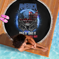 America Live It Love It Or Get The Hell Out Beach Blanket - Wonder Print Shop