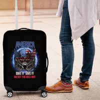 America Live It Love It Or Get The Hell Out Luggage Cover - Wonder Print Shop
