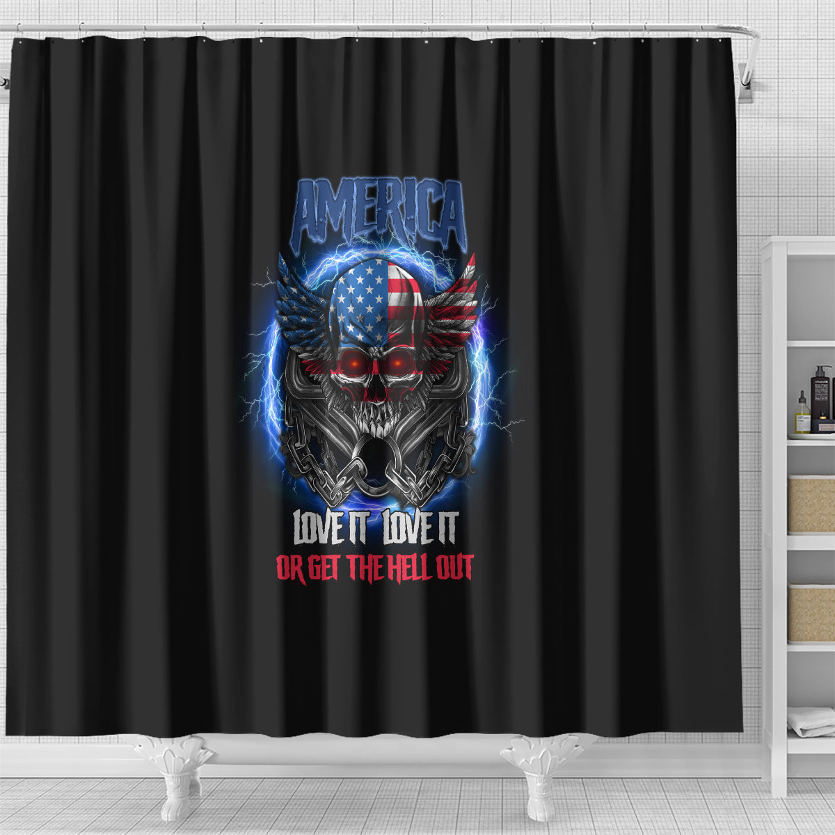 america-live-it-love-it-or-get-the-hell-out-shower-curtain