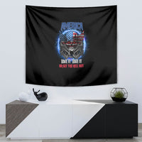 America Live It Love It Or Get The Hell Out Tapestry - Wonder Print Shop