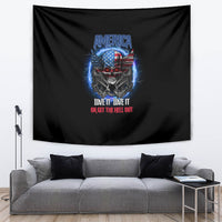 America Live It Love It Or Get The Hell Out Tapestry - Wonder Print Shop