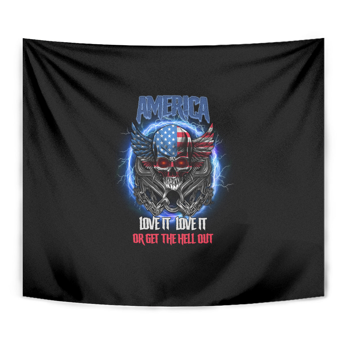 America Live It Love It Or Get The Hell Out Tapestry - Wonder Print Shop