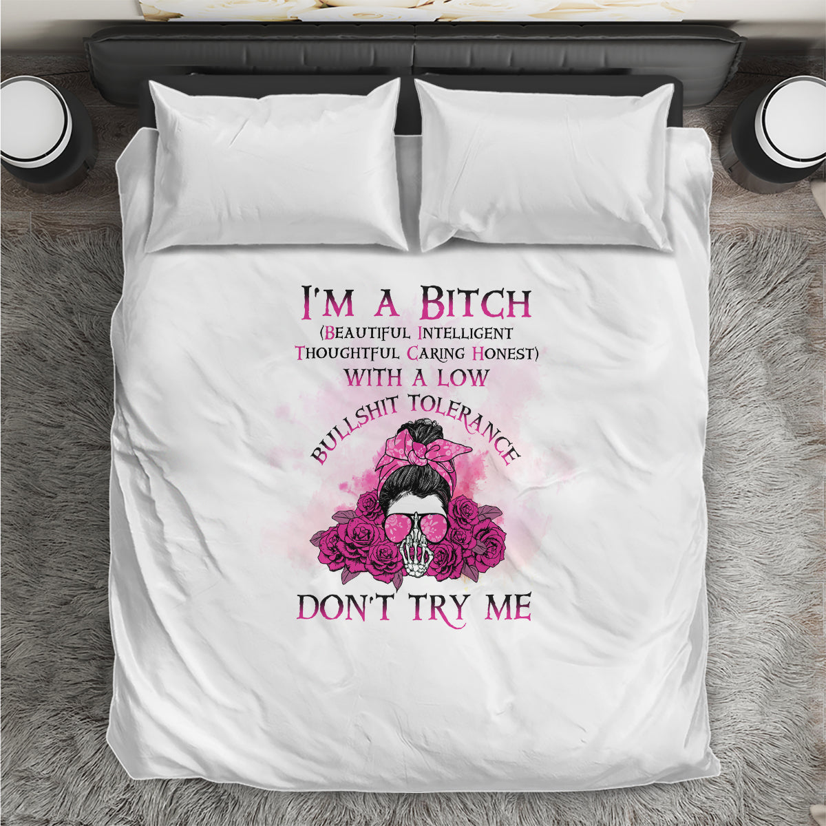 I'm A B Don't Try Me Rose Messy Bun Bedding Set - Wonder Print Shop