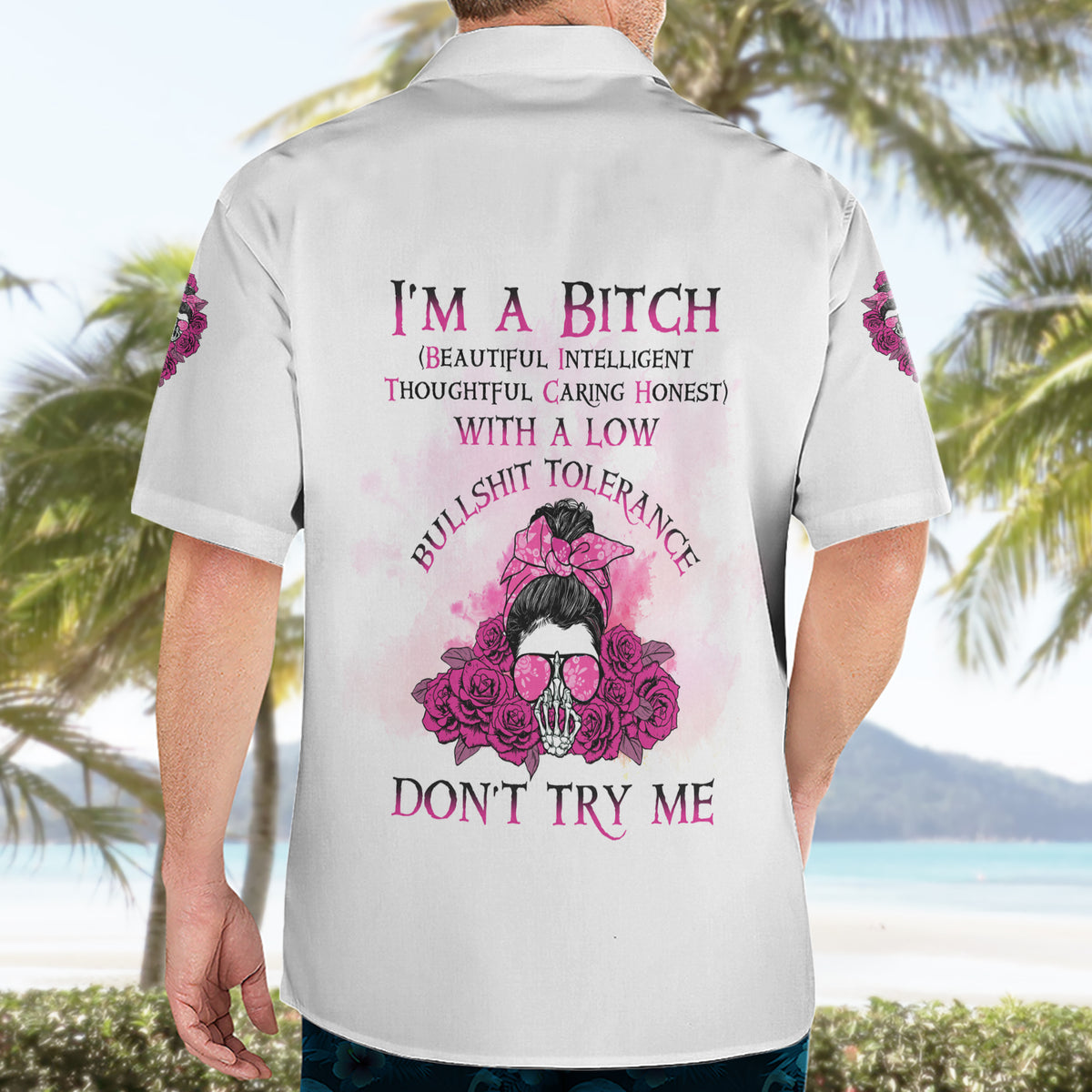 I'm A B Don't Try Me Rose Messy Bun Hawaiian Shirt - Wonder Print Shop
