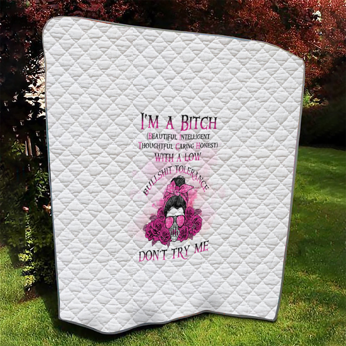 I'm A B Don't Try Me Rose Messy Bun Quilt - Wonder Print Shop