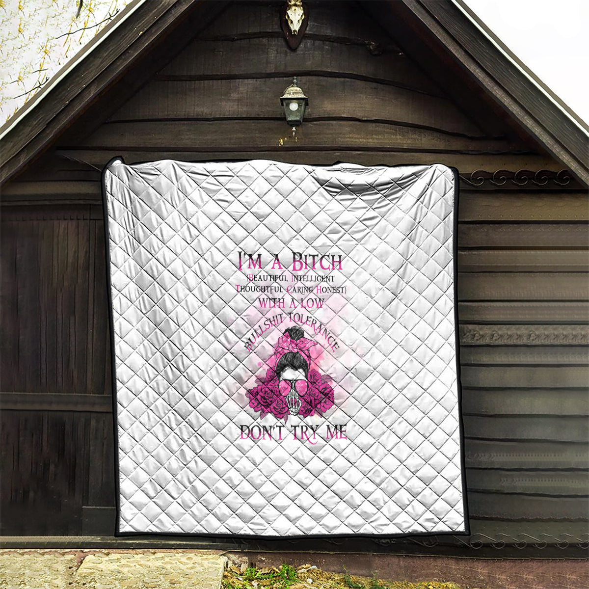 I'm A B Don't Try Me Rose Messy Bun Quilt - Wonder Print Shop