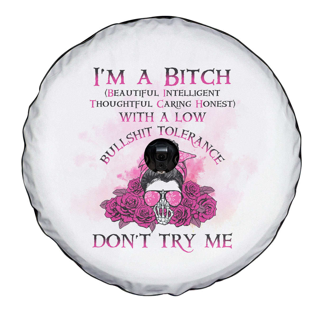 I'm A B Don't Try Me Rose Messy Bun Spare Tire Cover - Wonder Print Shop