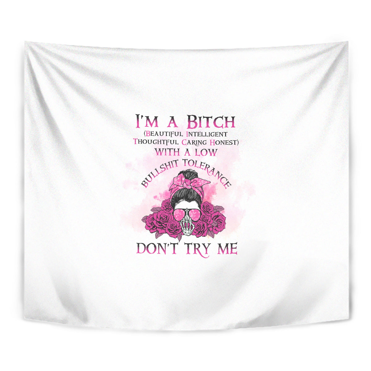 I'm A B Don't Try Me Rose Messy Bun Tapestry - Wonder Print Shop