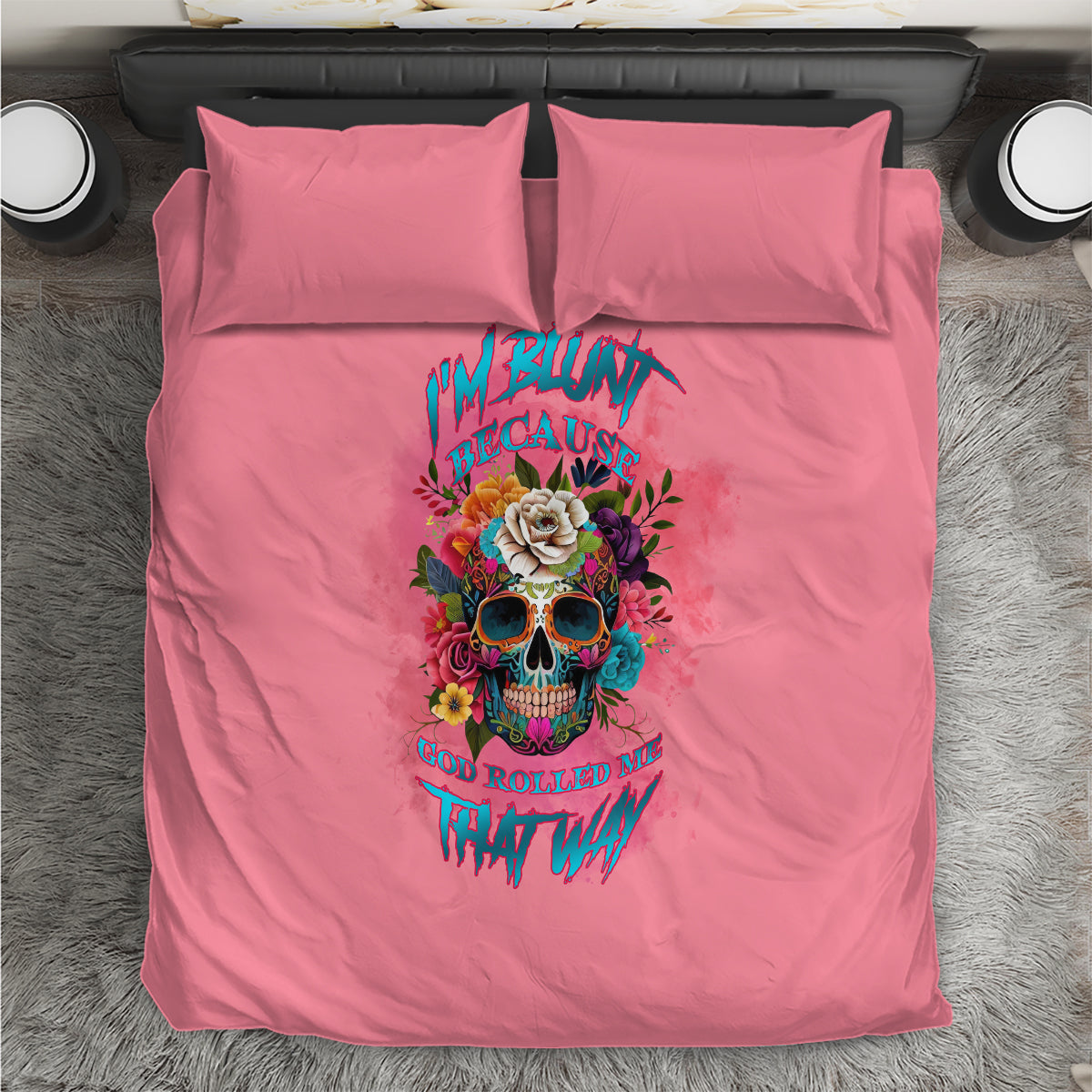 I'm Blunt Because God Rolled Me Bedding Set - Wonder Print Shop
