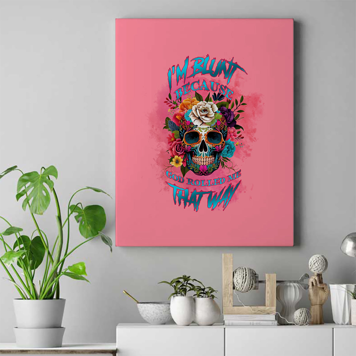 I'm Blunt Because God Rolled Me Canvas Wall Art - Wonder Print Shop
