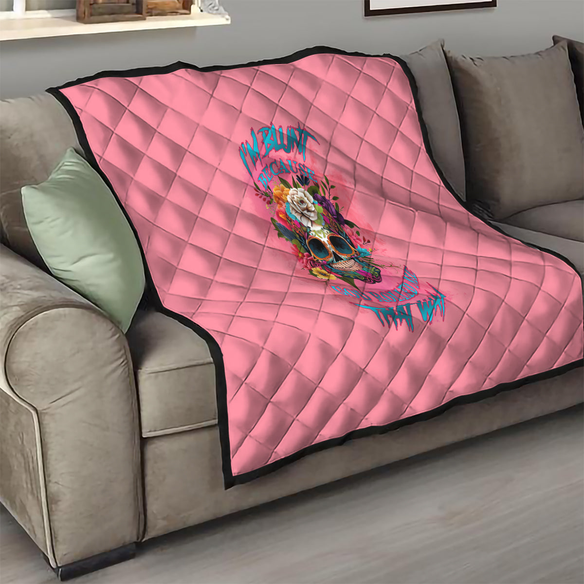 I'm Blunt Because God Rolled Me Quilt - Wonder Print Shop