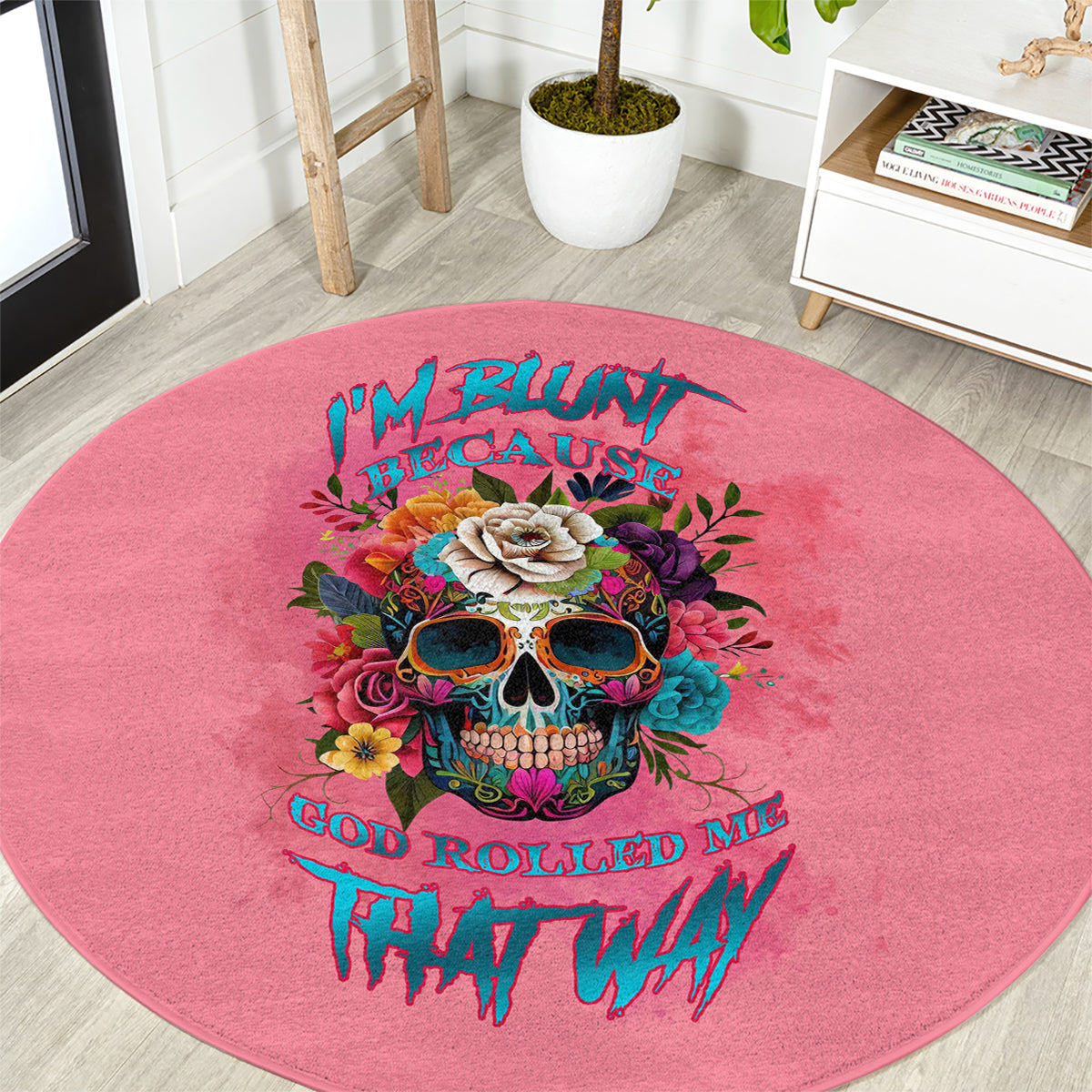 im-blunt-because-god-rolled-me-round-carpet