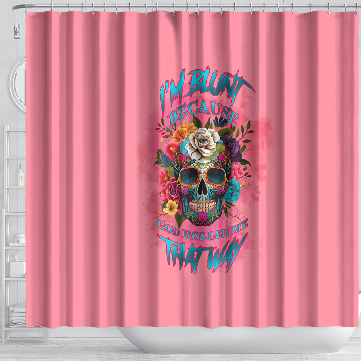 im-blunt-because-god-rolled-me-shower-curtain