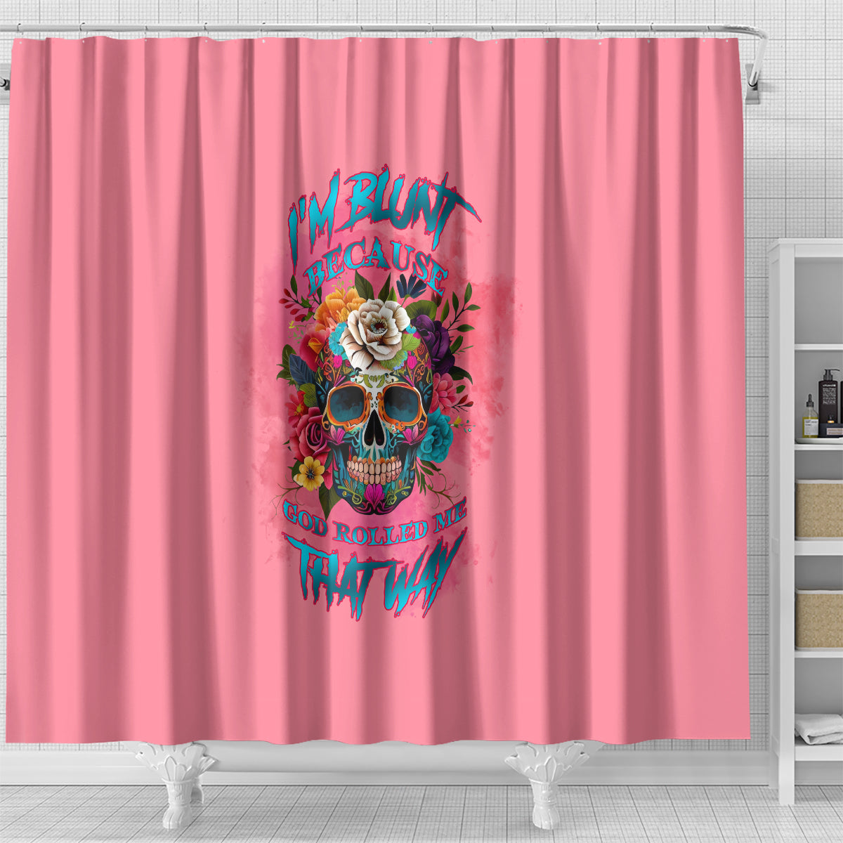 im-blunt-because-god-rolled-me-shower-curtain