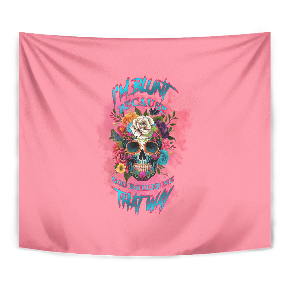I'm Blunt Because God Rolled Me Tapestry - Wonder Print Shop