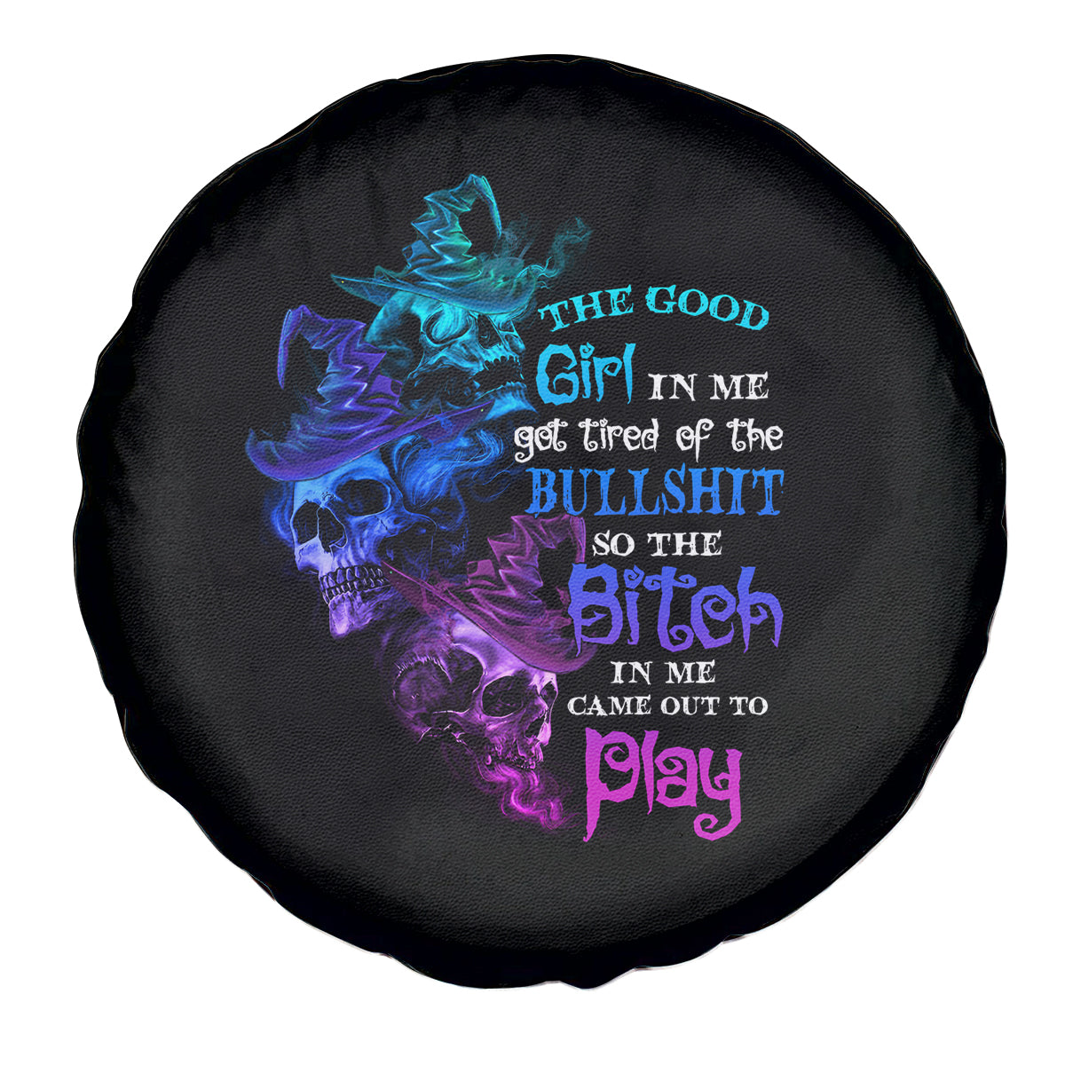 The Good Girl In Me Got Tired Skull Witch Halloween Spare Tire Cover - Wonder Print Shop