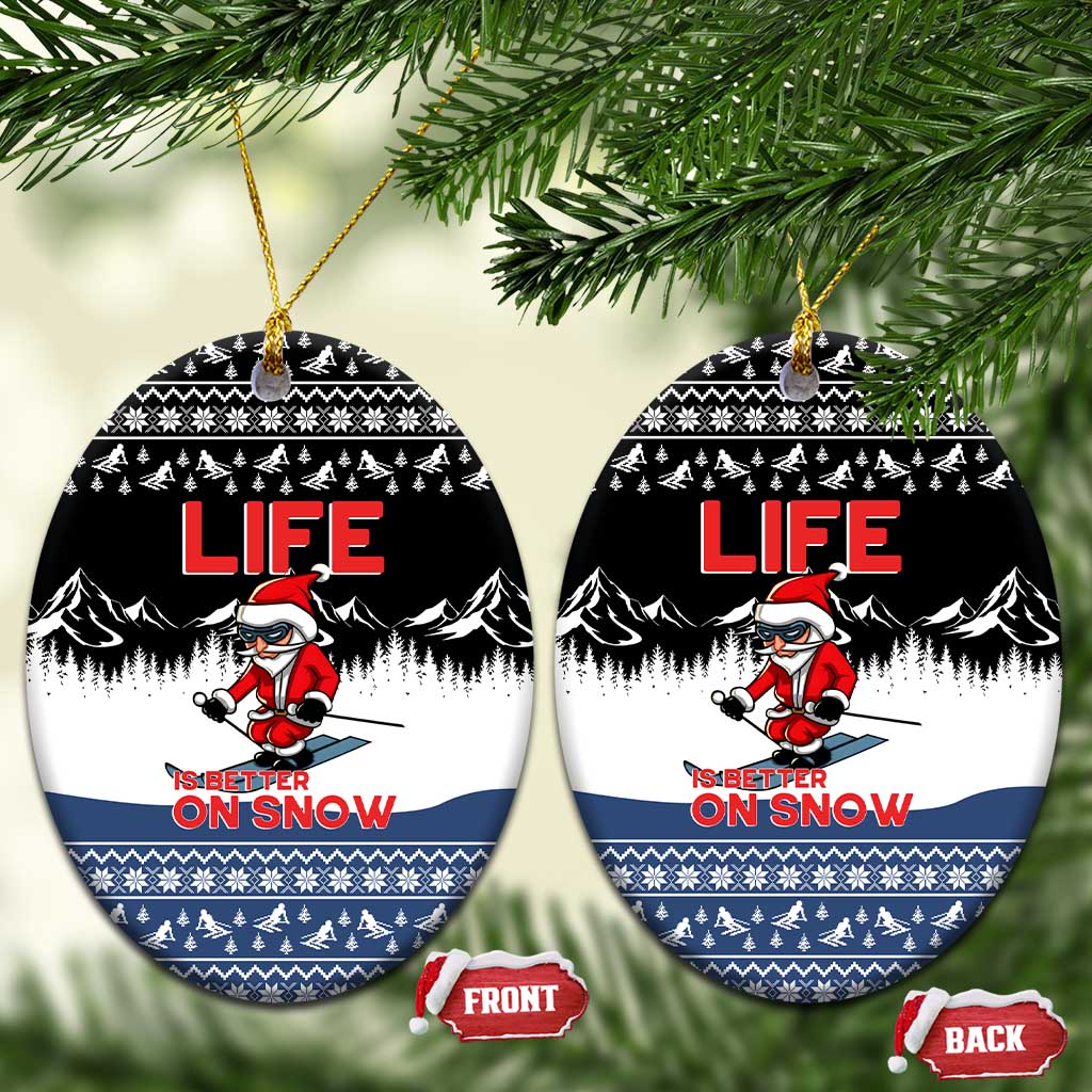 Skiing Life Is Better On Snow Christmas Ceramic Ornament Xmas Holiday Patterns - Wonder Print Shop