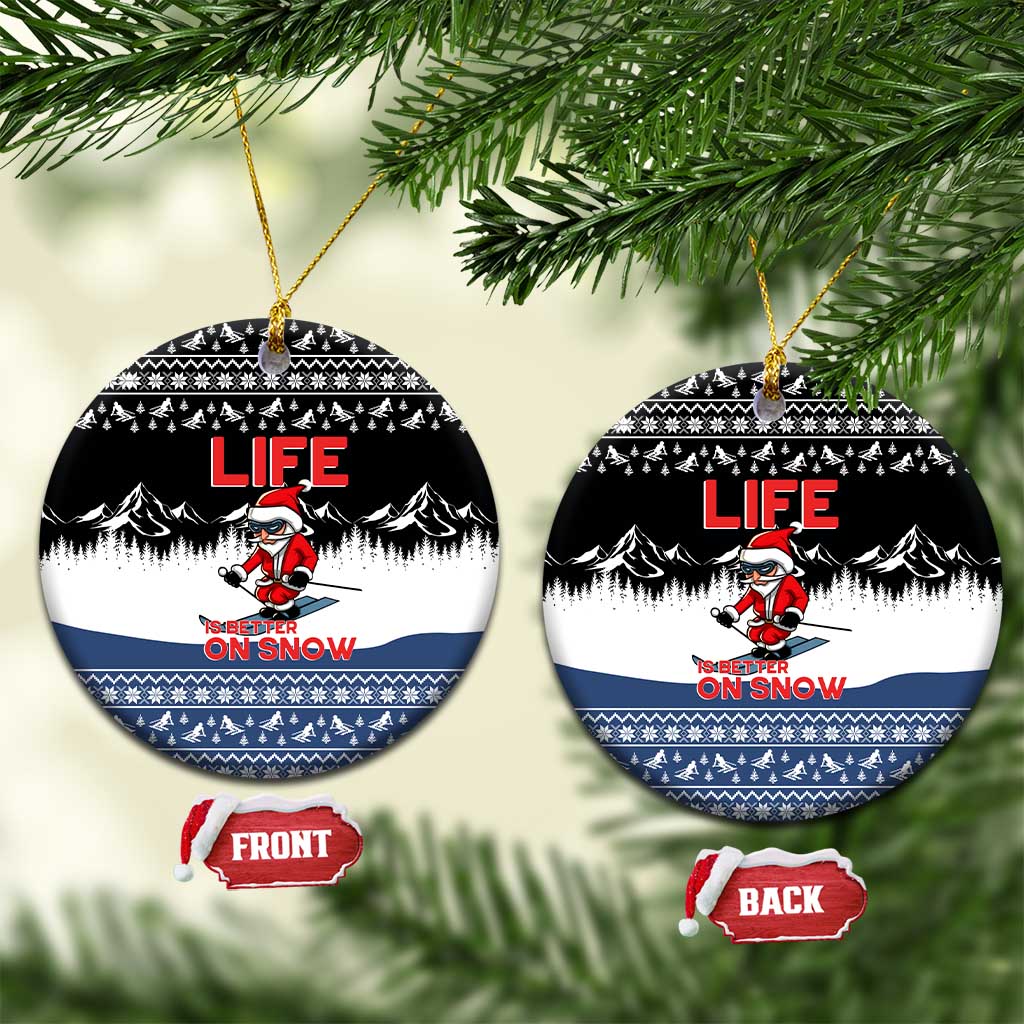 Skiing Life Is Better On Snow Christmas Ceramic Ornament Xmas Holiday Patterns - Wonder Print Shop