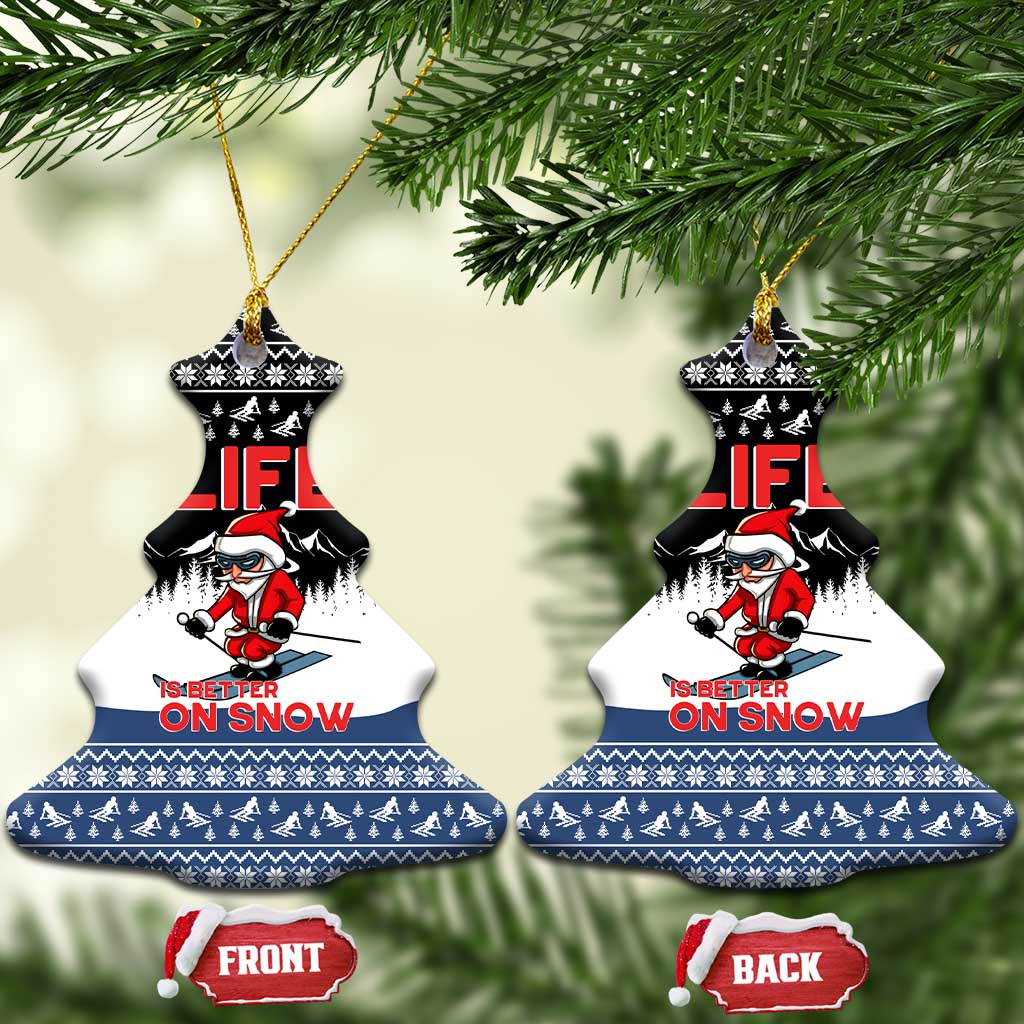 Skiing Life Is Better On Snow Christmas Ceramic Ornament Xmas Holiday Patterns - Wonder Print Shop