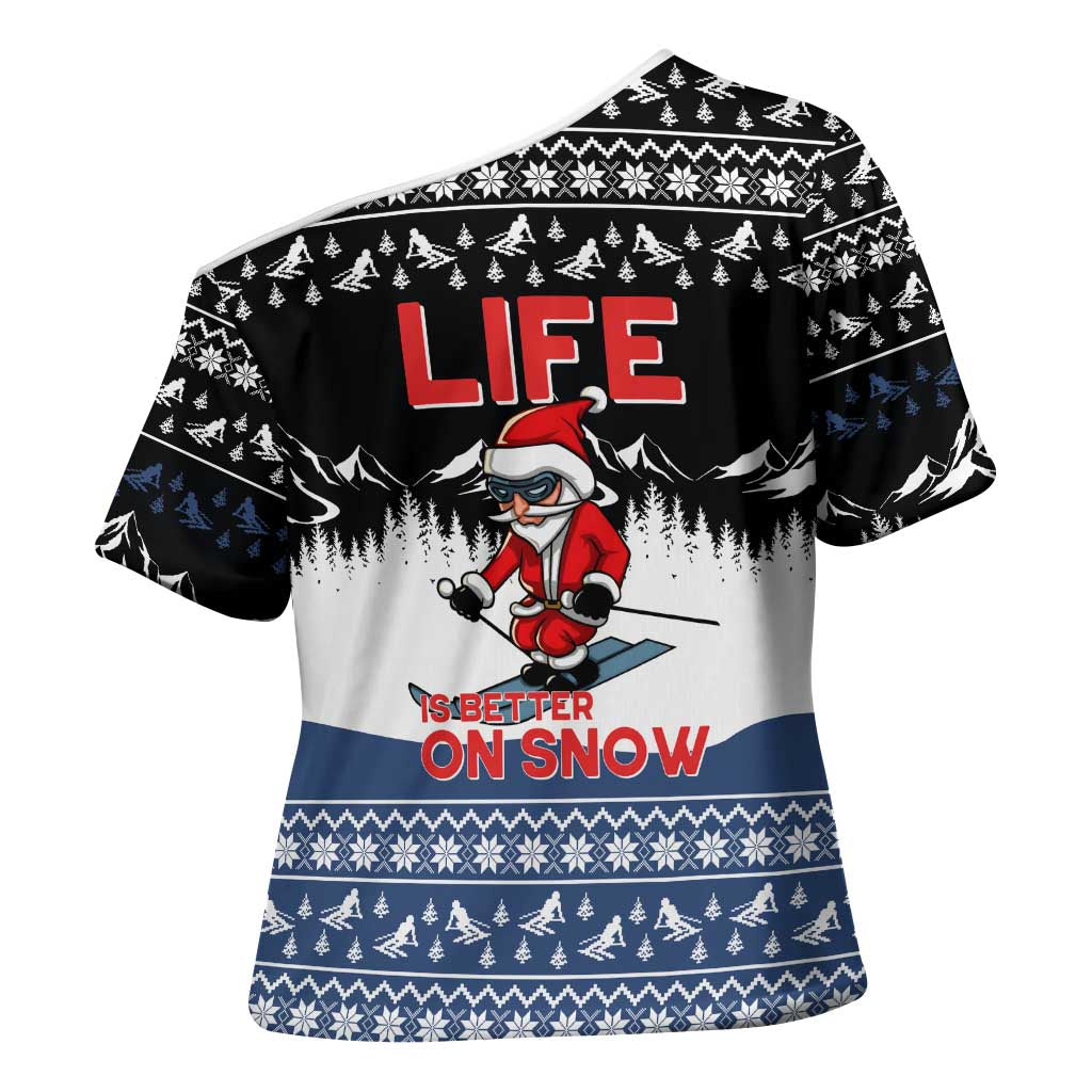 Skiing Life Is Better On Snow Christmas Cross Shoulder Shirt Xmas Holiday Patterns - Wonder Print Shop