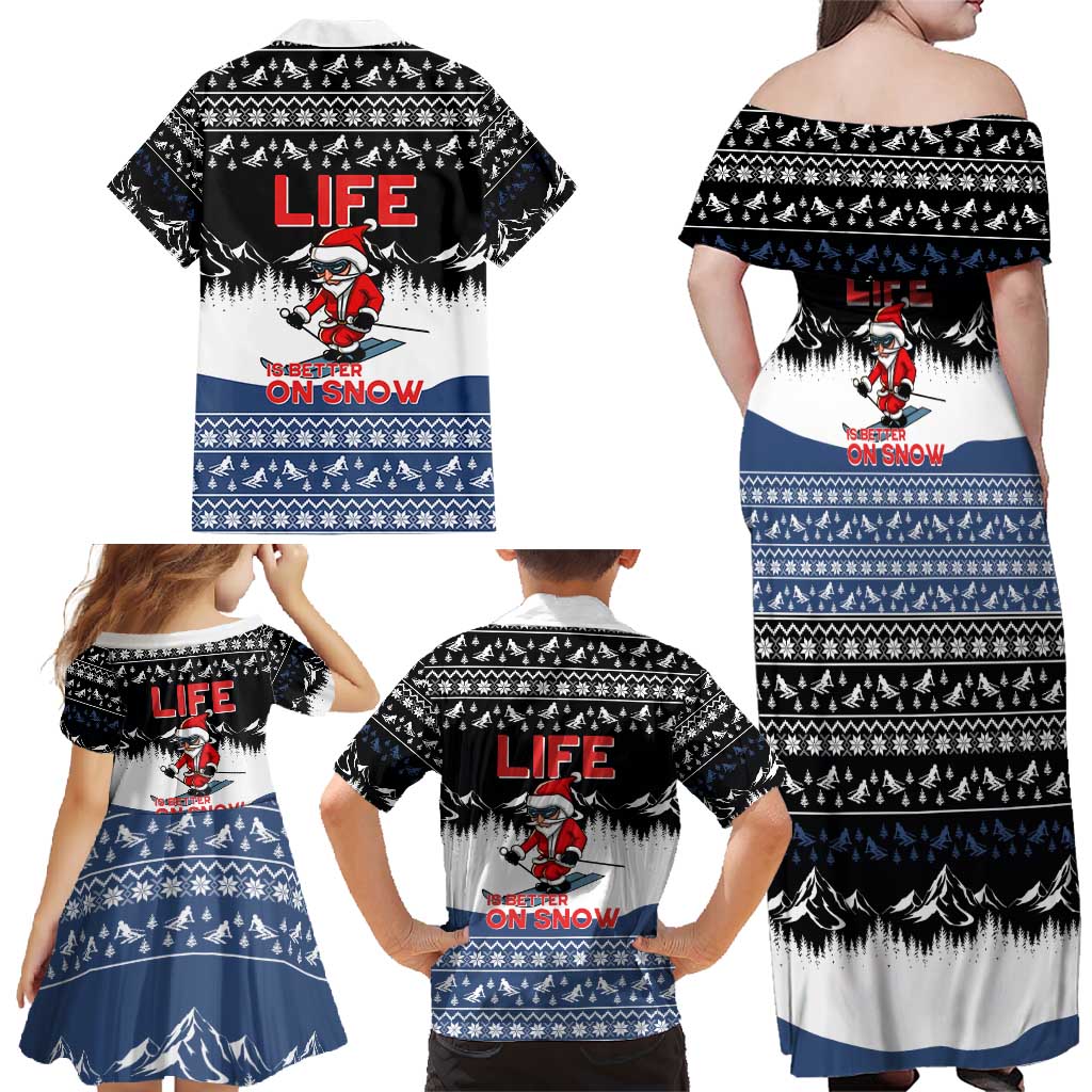 Skiing Life Is Better On Snow Christmas Family Matching Off Shoulder Maxi Dress and Hawaiian Shirt Xmas Holiday Patterns - Wonder Print Shop