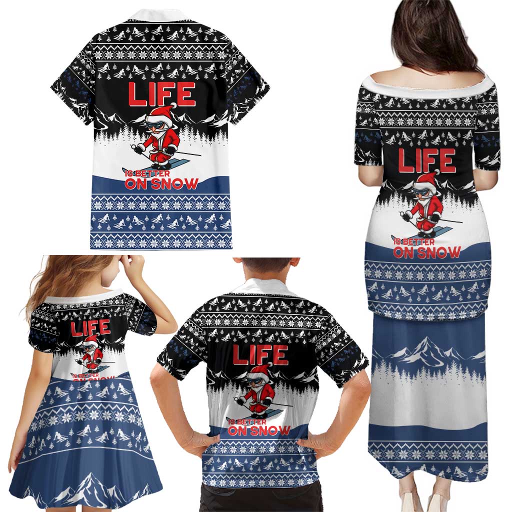 Skiing Life Is Better On Snow Christmas Family Matching Puletasi and Hawaiian Shirt Xmas Holiday Patterns - Wonder Print Shop